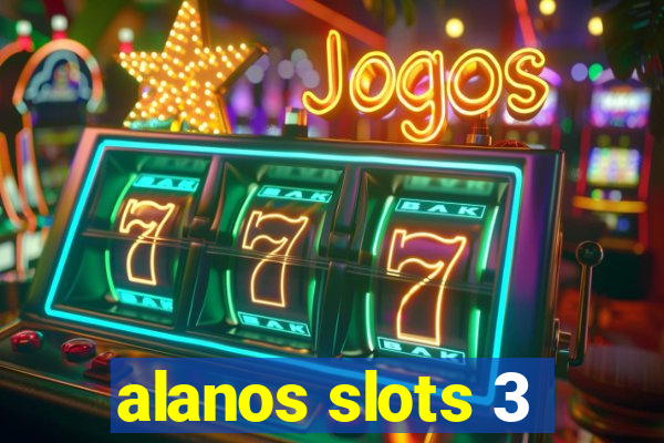 alanos slots 3